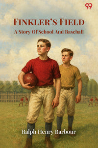 Finkler’s Field A Story Of School And Baseball