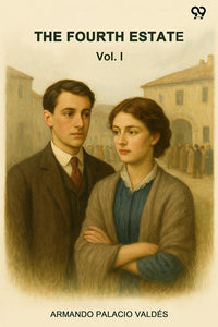 The Fourth Estate Vol. I