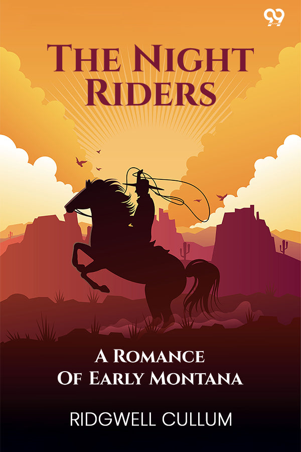 The Night Riders A Romance Of Early Montana