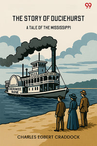 The Story Of Duciehurst A Tale Of The Mississippi