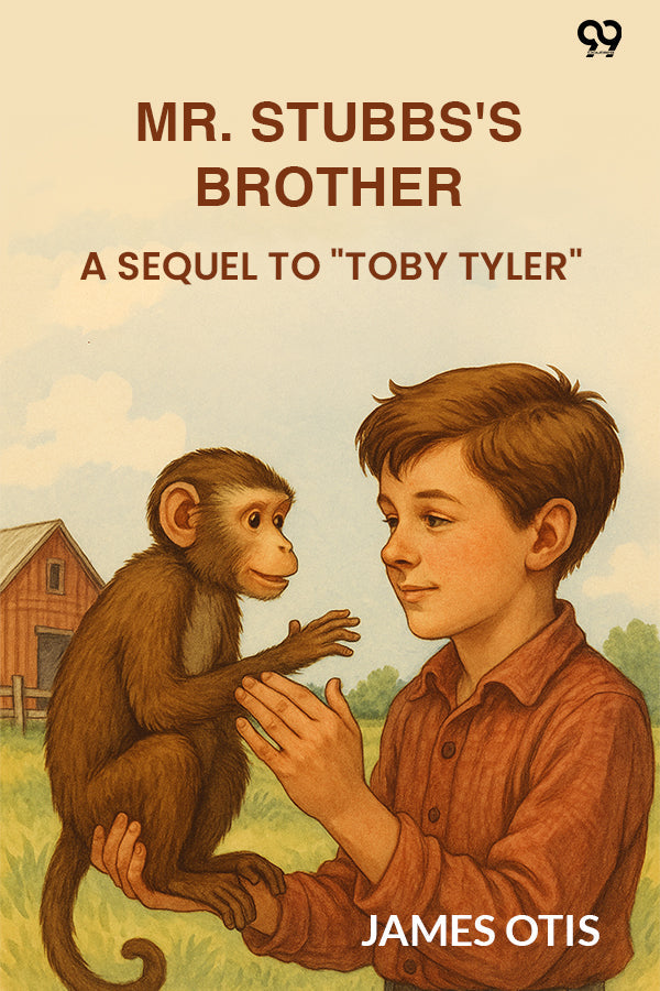 Mr. Stubbs's Brother A Sequel To "Toby Tyler"