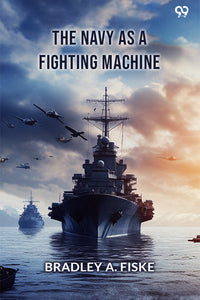 The Navy As A Fighting Machine