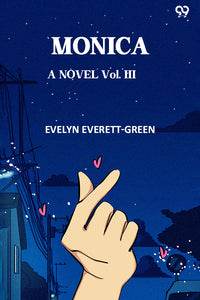 Monica A Novel Vol. III