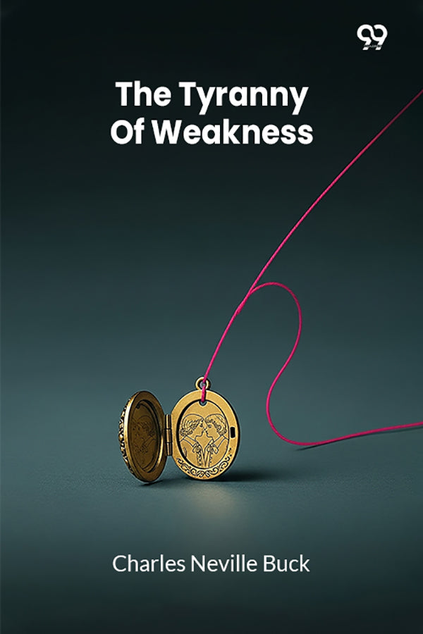 The Tyranny Of Weakness