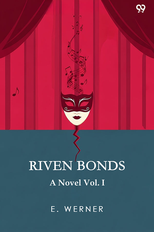 Riven Bonds A Novel Vol. I