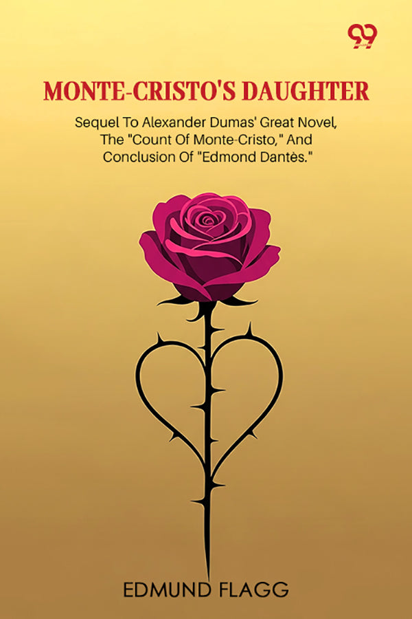 Monte-Cristo's Daughter Sequel To Alexander Dumas' Great Novel, The "Count Of Monte-Cristo," And Conclusion Of "Edmond Dantes."