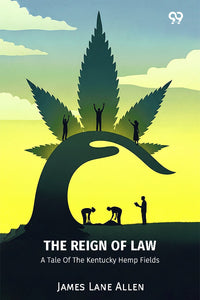 The Reign Of Law A Tale Of The Kentucky Hemp Fields