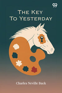 The Key To Yesterday