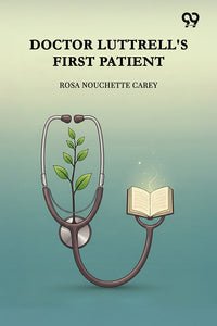 Doctor Luttrell's First Patient