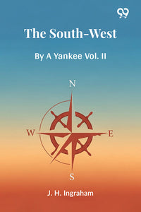 The South-West By A Yankee Vol. II