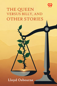The Queen Versus Billy, And Other Stories
