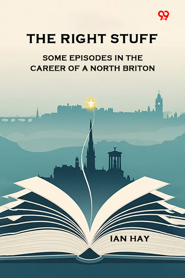 The Right Stuff Some Episodes In The Career Of A North Briton