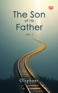The Son Of His Father Vol. I