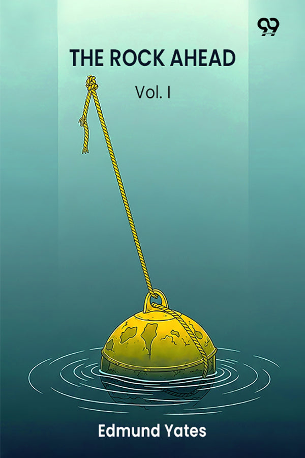 The Rock Ahead  A Novel Vol. I