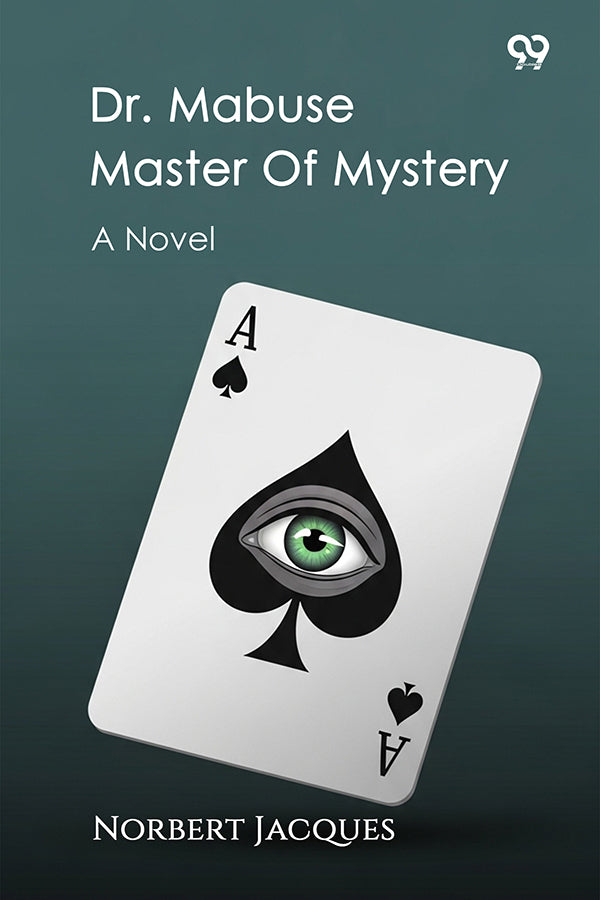 Dr. Mabuse Master Of Mystery A Novel