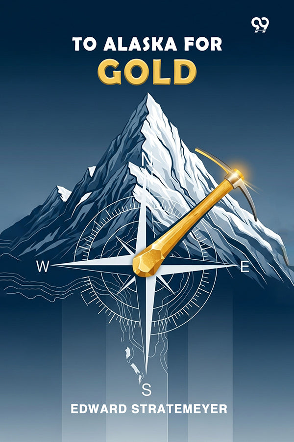 To Alaska For Gold