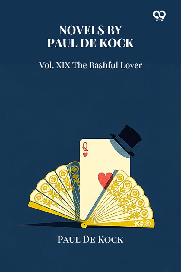 Novels by Paul De Kock Vol. XIX The Bashful Lover