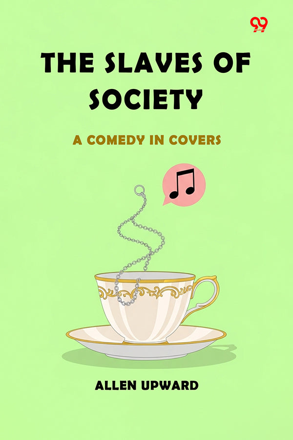 The Slaves Of Society A Comedy In Covers