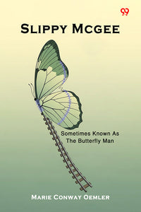 Slippy Mcgee Sometimes Known As The Butterfly Man