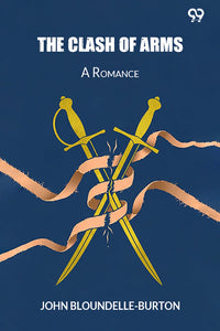The Clash Of Arms A Romance