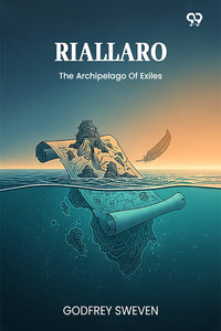 Riallaro The Archipelago Of Exiles