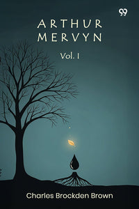 Arthur Mervyn Vol. I