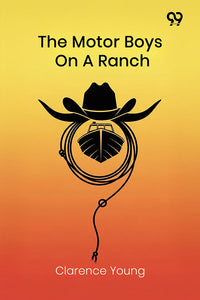 The Motor Boys On A Ranch