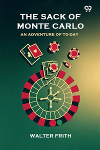The Sack Of Monte Carlo An Adventure Of To-Day
