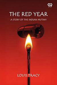The Red Year A Story Of The Indian Mutiny