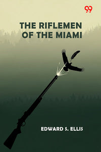 The Riflemen Of The Miami