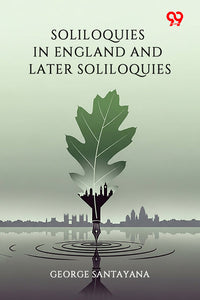 Soliloquies In England And Later Soliloquies