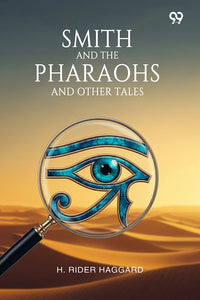 Smith And The Pharaohs And Other Tales