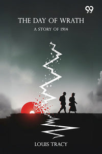The Day Of Wrath A Story Of 1914