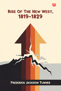 Rise Of The New West, 1819-1829