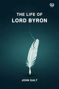 The Life Of Lord Byron