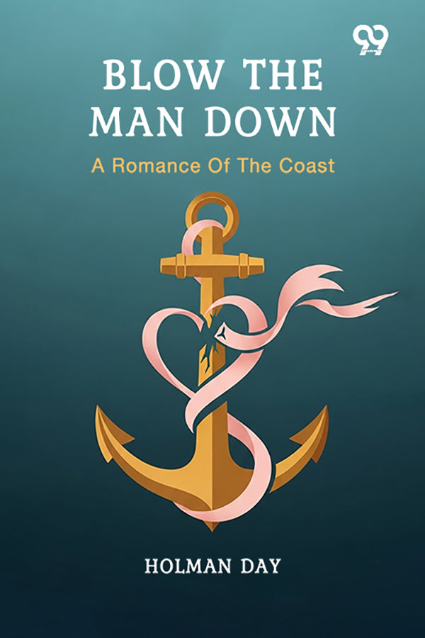 Blow The Man Down A Romance Of The Coast