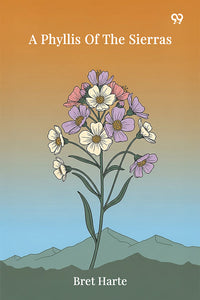 A Phyllis Of The Sierras