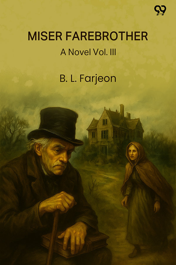 Miser Farebrother A Novel Vol. III