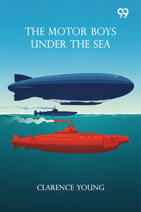 The Motor Boys Under The Sea