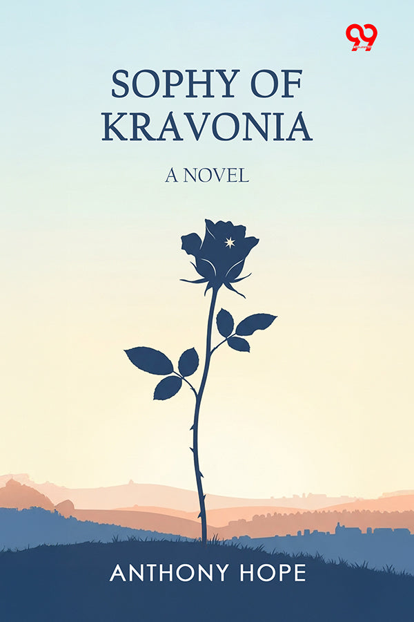 Sophy Of Kravonia A Novel