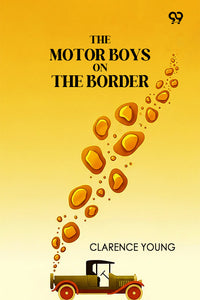 The Motor Boys On The Border