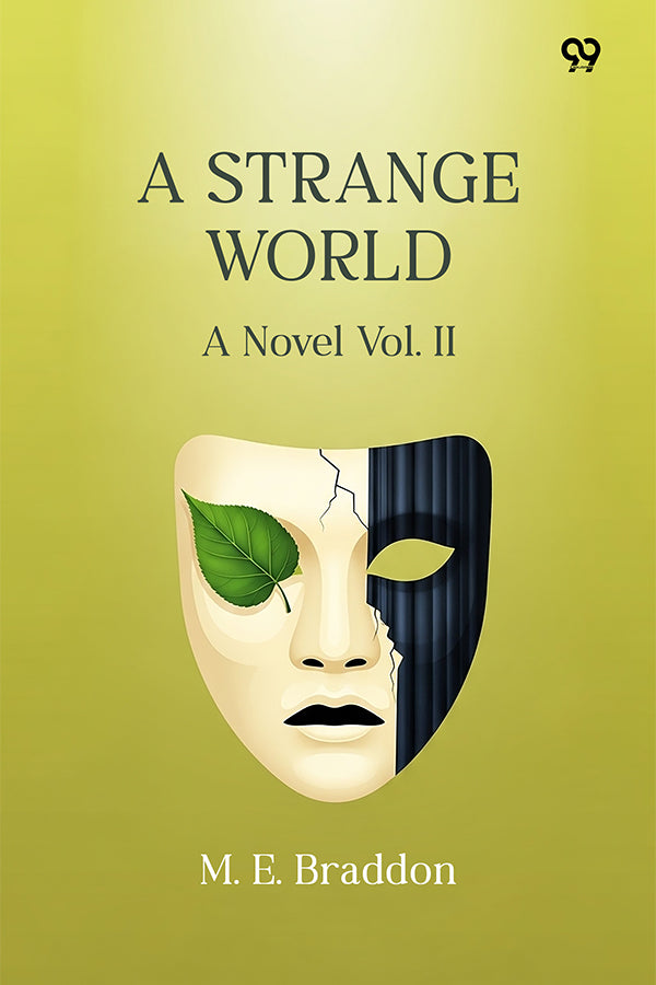 A Strange World A Novel Vol. II