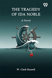 The Tragedy Of Ida Noble A Novel