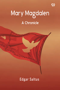 Mary Magdalen A Chronicle