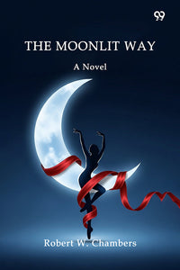 The Moonlit Way A Novel