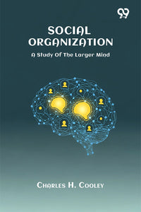Social Organization A Study Of The Larger Mind