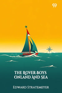 The Rover Boys On land And Sea