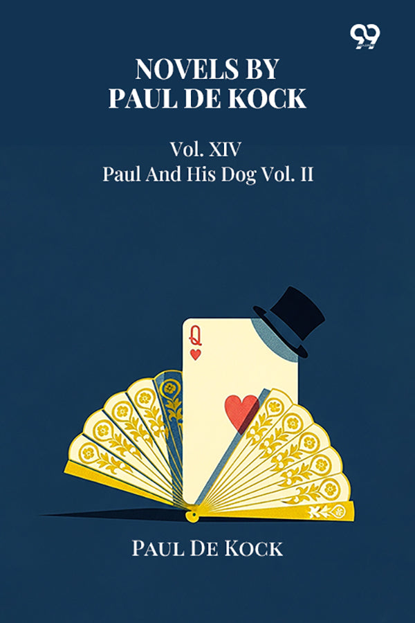 Novels by Paul De Kock Vol. XIV Paul And His Dog Vol. II