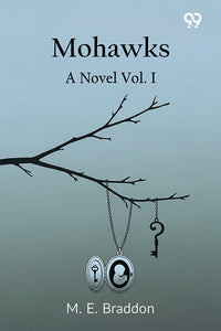 Mohawks A Novel Vol. I