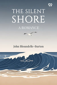 The Silent Shore A Romance